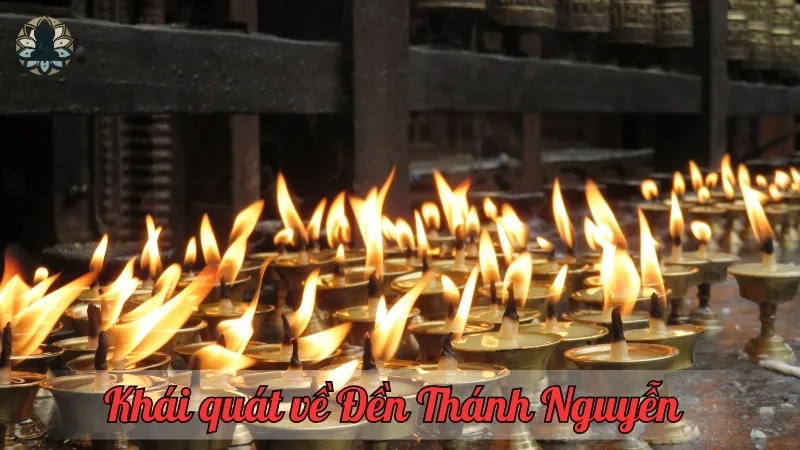 Khái quát về Đền Thánh Nguyễn Khái quát về Đền Thánh Nguyễn