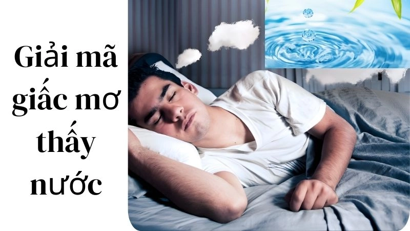 Ý nghĩa từng bối cảnh nước trong chiêm bao