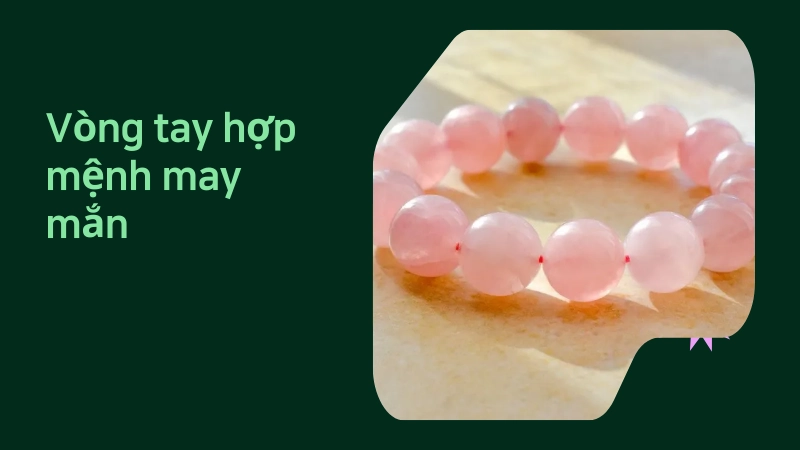Màu sắc vòng tay hợp mệnh mang lại may mắn